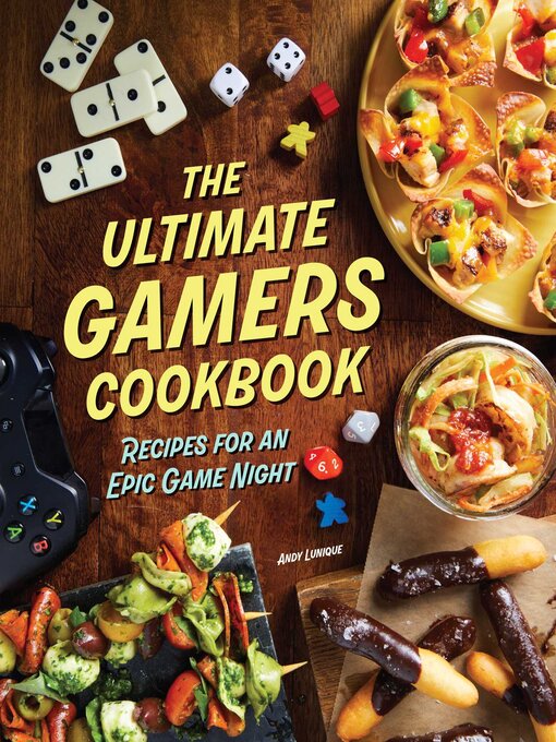 Title details for The Ultimate Gamers Cookbook by Insight Editions - Wait list